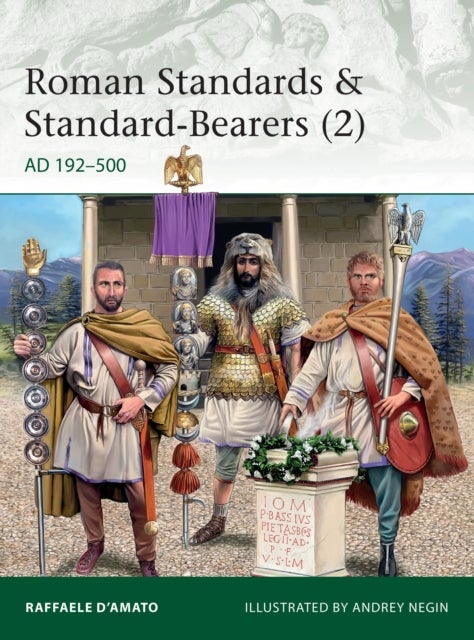 Roman Standards & Standard-Bearers (2) - AD 192–500