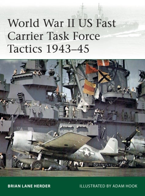 World War II US Fast Carrier Task Force Tactics 1943¿45