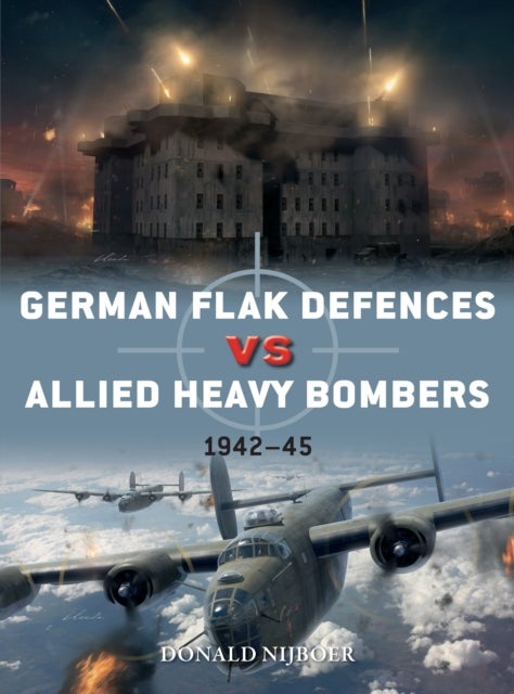 German Flak Defences vs Allied Heavy Bombers - 1942–45
