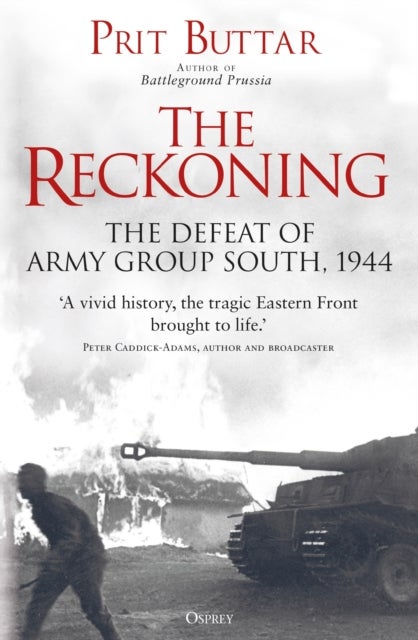 The Reckoning - The Defeat of Army Group South, 1944
