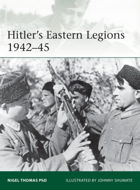 Hitler's Eastern Legions 1942¿45