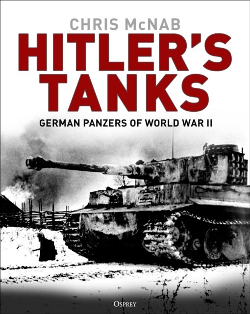 Hitler's Tanks - German Panzers of World War II