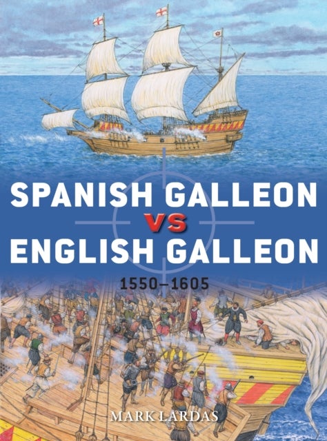 Spanish Galleon vs English Galleon - 1550–1605