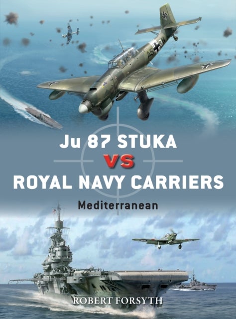 Ju 87 Stuka vs Royal Navy Carriers - Mediterranean