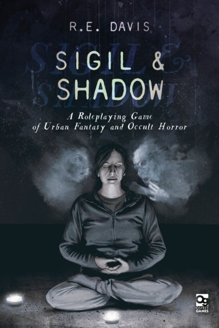 Sigil & Shadow - A Roleplaying Game of Urban Fantasy and Occult Horror