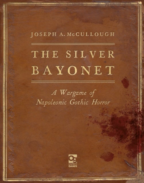 The Silver Bayonet - A Wargame of Napoleonic Gothic Horror