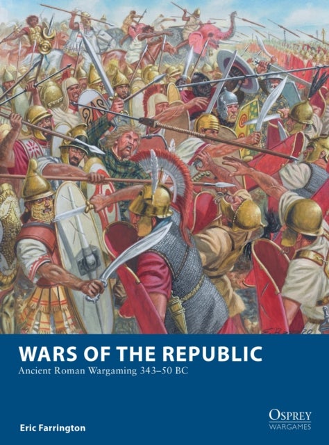 Wars of the Republic - Ancient Roman Wargaming 343–50 BC