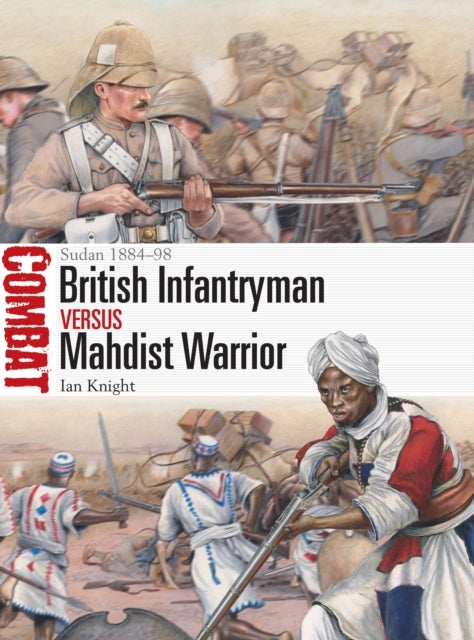 British Infantryman vs Mahdist Warrior - Sudan 1884–98