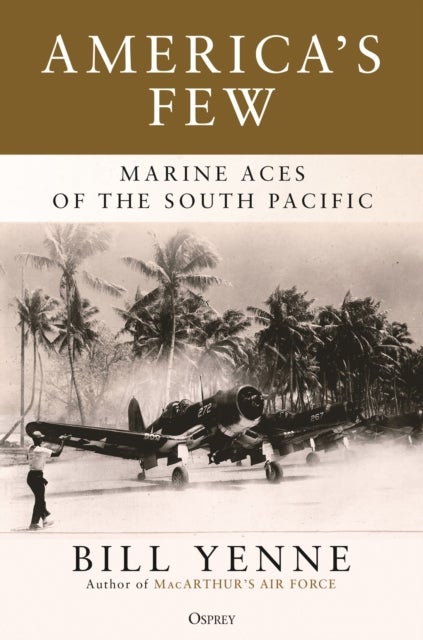 America's Few - Marine Aces of the South Pacific