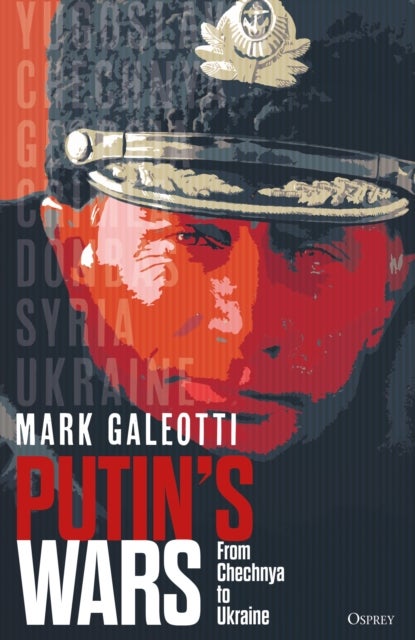 Putin's Wars: From Chechnya to Ukraine - from Chechnya to Ukraine