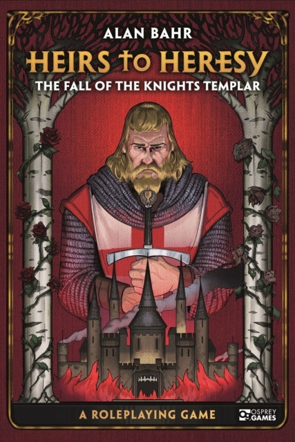 Heirs to Heresy: The Fall of the Knights Templar - A Roleplaying Game