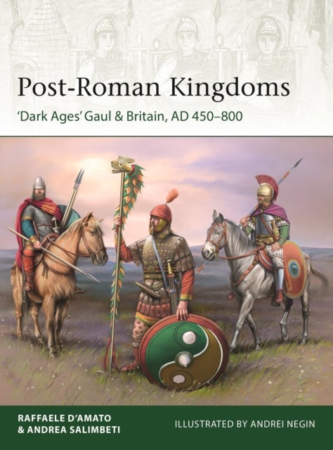 Post-Roman Kingdoms - ‘Dark Ages' Gaul & Britain, AD 450–800