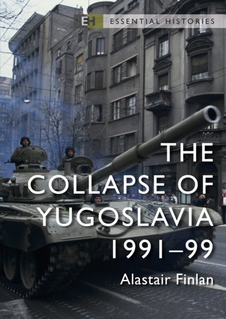 The Collapse of Yugoslavia - 1991–99