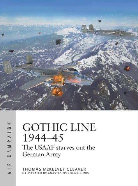 Gothic Line 1944¿45 - The USAAF starves out the German Army