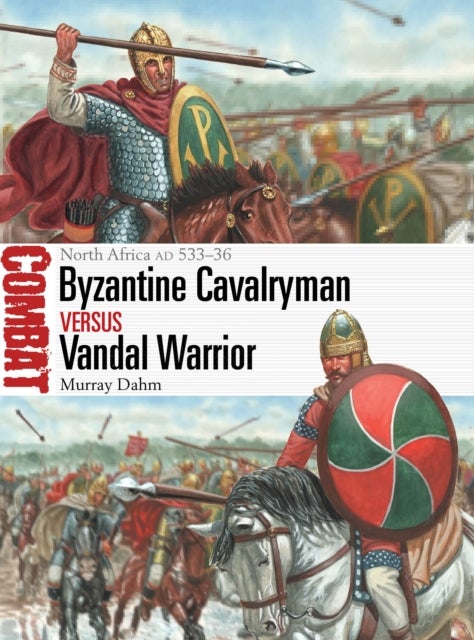 Byzantine Cavalryman vs Vandal Warrior - North Africa AD 533–36