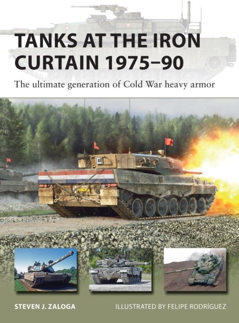 Tanks at the Iron Curtain 1975¿90 - The ultimate generation of Cold War heavy armor