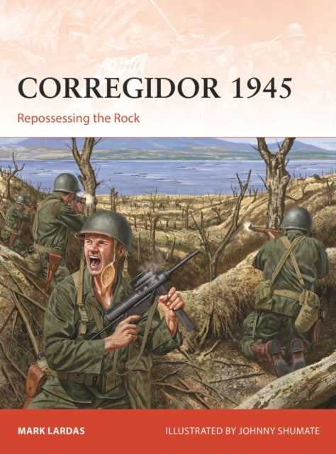Corregidor 1945 - Repossessing the Rock
