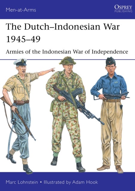 The Dutch¿Indonesian War 1945¿49 - Armies of the Indonesian War of Independence