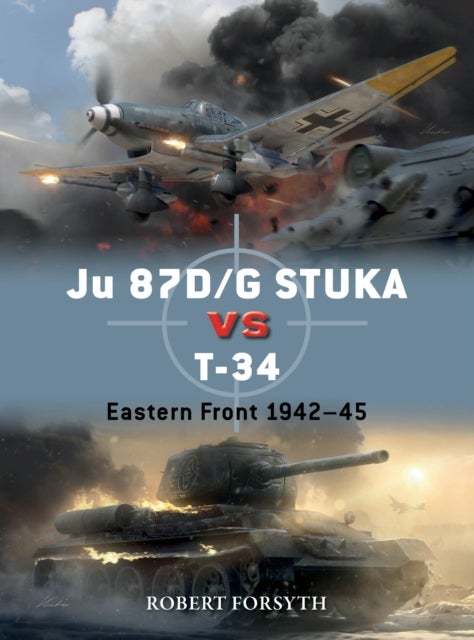 Ju 87D/G STUKA versus T-34 - Eastern Front 1942–45