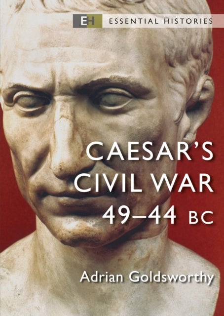 Caesar's Civil War - 49–44 BC
