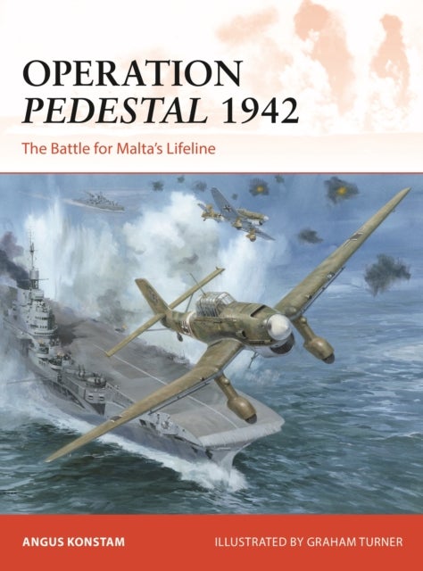 Operation Pedestal 1942 - The Battle for Malta’s Lifeline