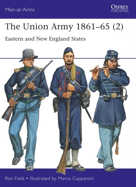 The Union Army 1861¿65 (2) - Eastern and New England States
