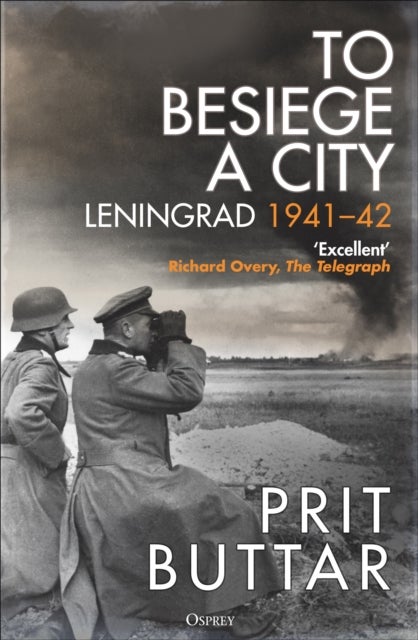 To Besiege a City - Leningrad 1941–42