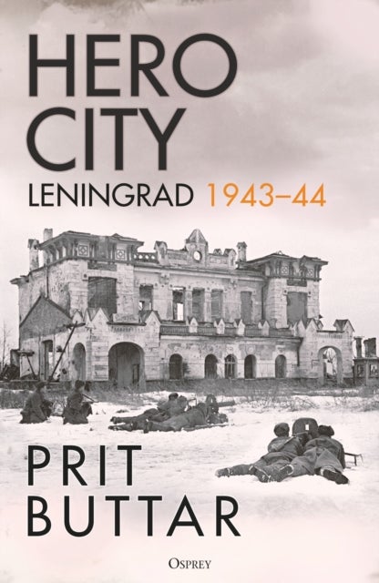 Hero City - Leningrad 1943–44