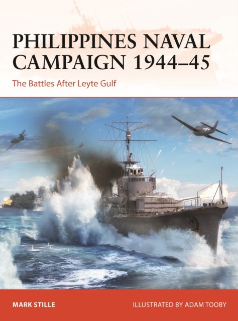 Philippines Naval Campaign 1944¿45 - The Battles After Leyte Gulf