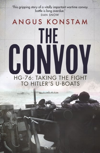 The Convoy - HG-76: Taking the Fight to Hitler's U-boats