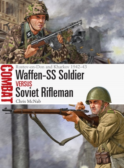 Waffen-SS Soldier vs Soviet Rifleman - Rostov-on-Don and Kharkov 1942–43