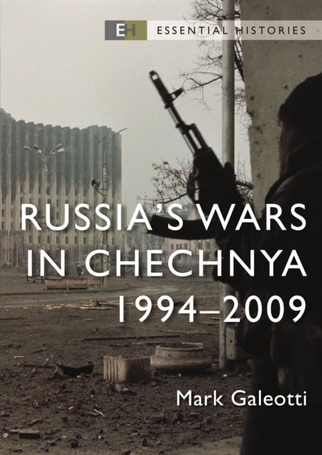 Russia¿s Wars in Chechnya - 1994–2009