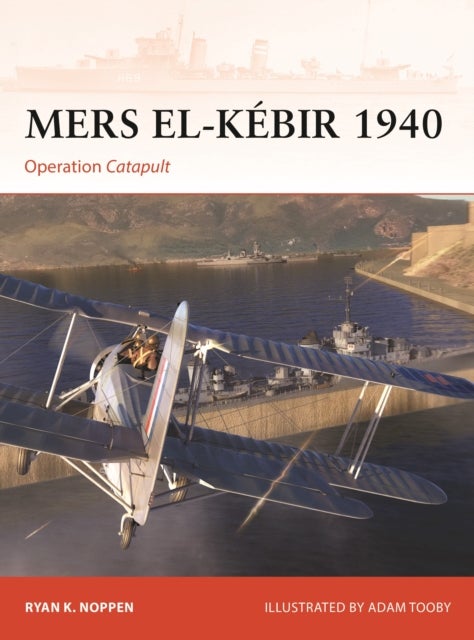 Mers el-Kebir 1940 - Operation Catapult