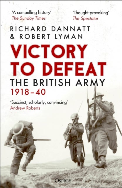 Victory to Defeat - The British Army 1918–40