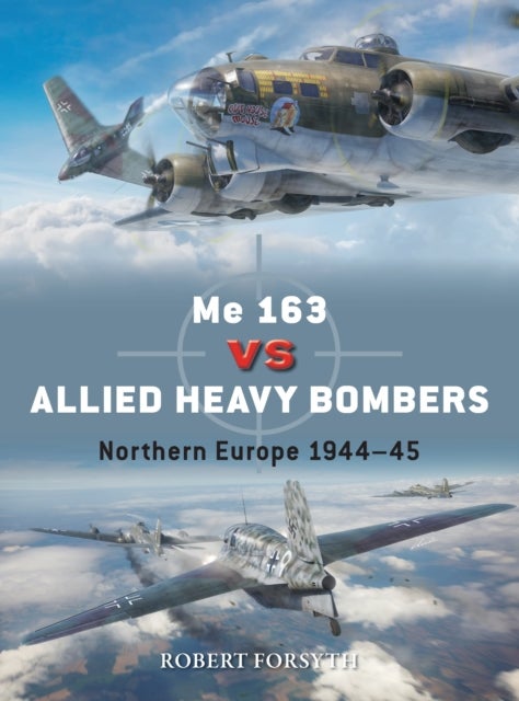 Me 163 vs Allied Heavy Bombers - Northern Europe 1944–45