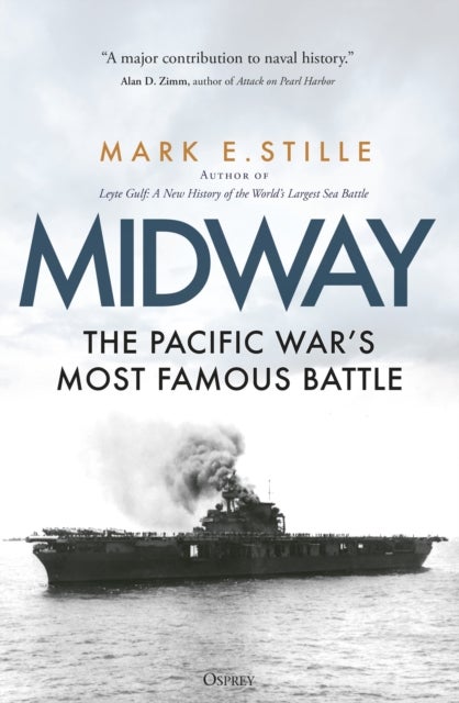 Midway - The Pacific War’s Most Famous Battle