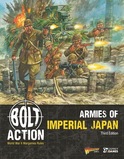 Bolt Action: Armies of Imperial Japan: Third Edition
