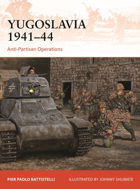 Yugoslavia 1941?44 - Anti-Partisan Operations