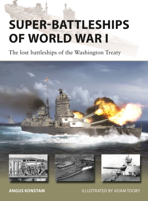 Super-Battleships of World War I - The lost battleships of the Washington Treaty