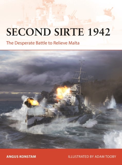Second Sirte 1942 - The Desperate Battle to Relieve Malta