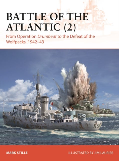 Battle of the Atlantic (2) - From Operation Drumbeat to the Defeat of the Wolfpacks, 1942–43