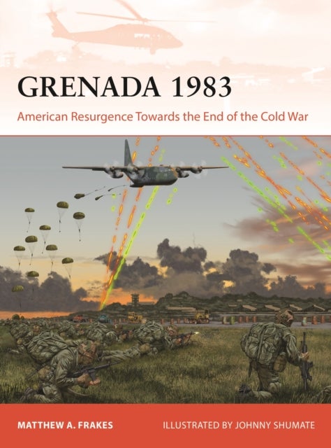 Grenada 1983 - American Resurgence Toward the End of the Cold War