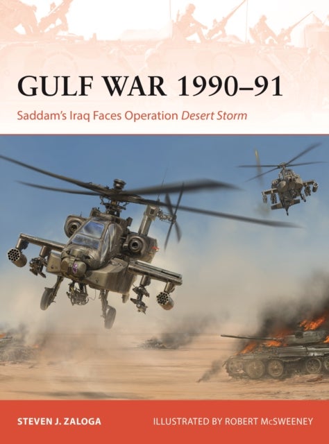 Gulf War 1990–91 - Saddam's Iraq Faces Operation Desert Storm