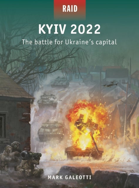 Kyiv 2022 - The battle for Ukraine's capital