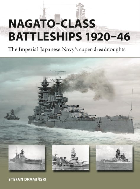 Nagato-class Battleships 1920–46 - The Imperial Japanese Navy's super-dreadnoughts