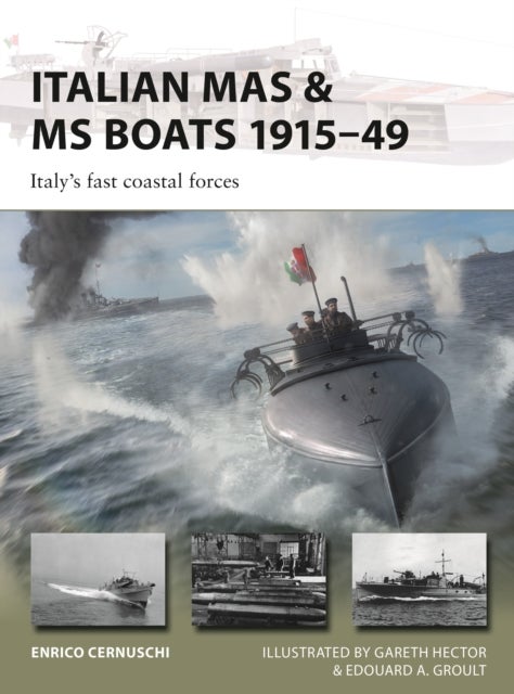 Italian MAS & MS Boats 1915–49 - Italy's fast coastal forces