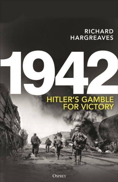 1942 - Hitler's Gamble for Victory