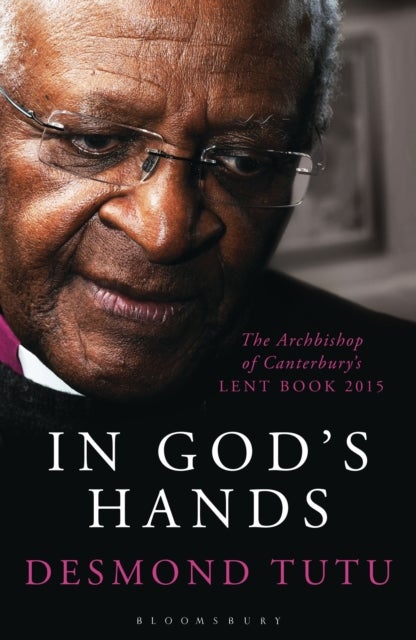 In God's Hands - The Archbishop of Canterbury's Lent Book 2015