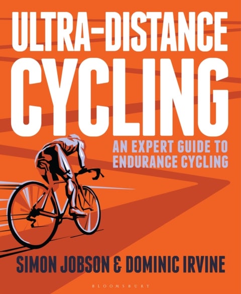 Ultra-Distance Cycling - An Expert Guide to Endurance Cycling