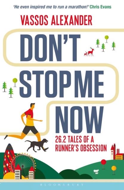Don't Stop Me Now - 26.2 Tales of a Runner’s Obsession